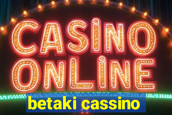 betaki cassino